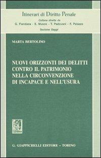 Nuovi orizzonti dei delitti contro il patrimonio nella circonvenzione di incapace e nell'usura - Marta Bertolino - copertina