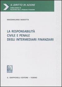 La responsabilità civile e penale degli intermediari finanziari - Massimiliano Marotta - copertina
