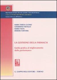 La gestione della farmacia. Guida pratica al miglioramento delle performance - copertina