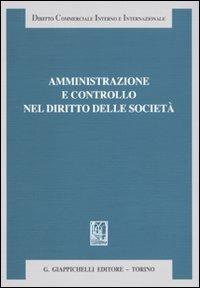 Amministrazione e controllo nel diritto delle società. Liber amicorum Antonio Piras - copertina