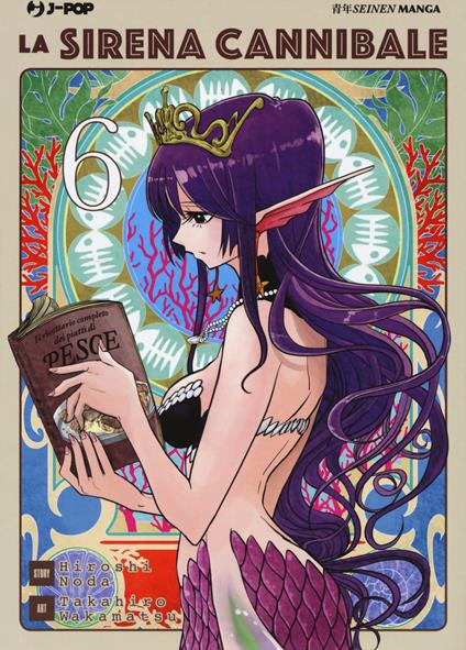 La sirena cannibale. Vol. 6 - Hiroshi Noda,Takahiro Wakamatsu - copertina