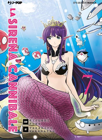 La sirena cannibale. Vol. 7 - Hiroshi Noda,Takahiro Wakamatsu - copertina