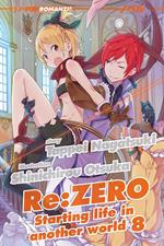 Re: zero. Starting life in another world. Vol. 8