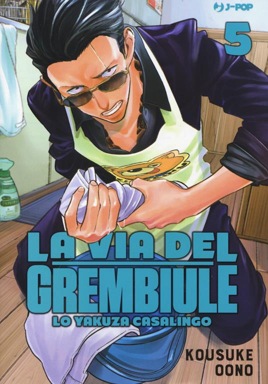 La via del grembiule. Lo yakuza casalingo. Vol. 5 - Oono Kousuke - copertina