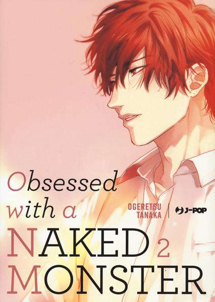 Obsessed with a naked monster. Vol. 2 - Ogeretsu Tanaka - copertina