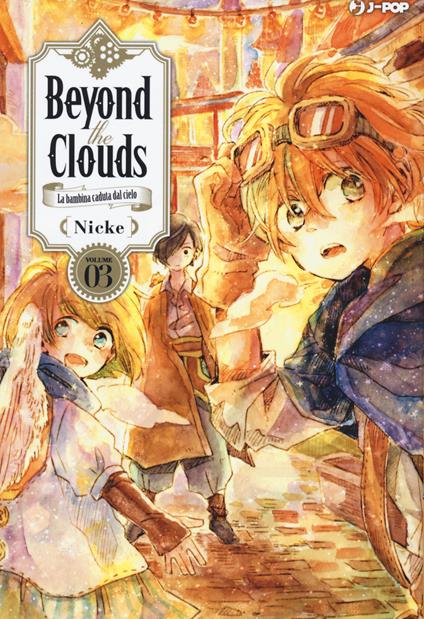 Beyond the clouds. La bambina caduta dal cielo. Vol. 3 - Nicke - copertina