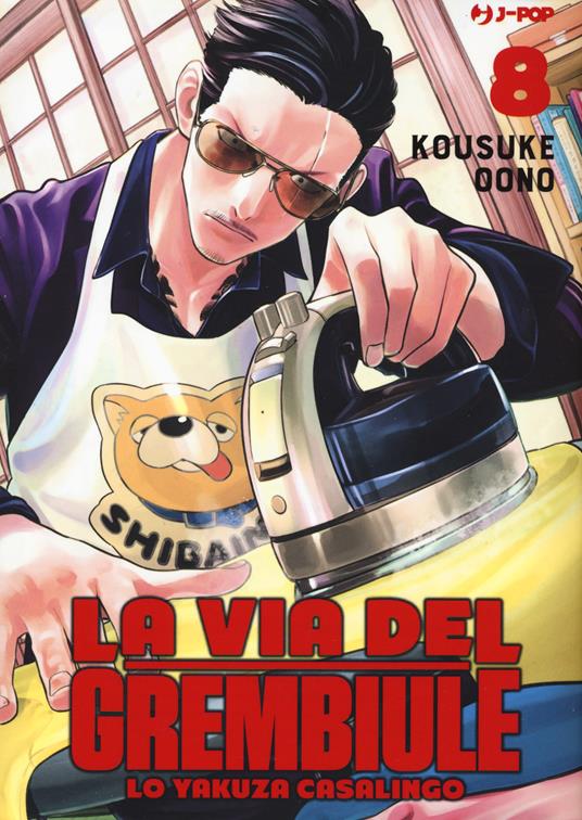 La via del grembiule. Lo yakuza casalingo. Vol. 8 - Oono Kousuke - copertina