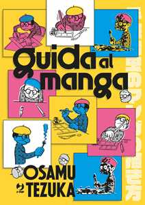 Libro Guida al manga. Ediz. illustrata Osamu Tezuka
