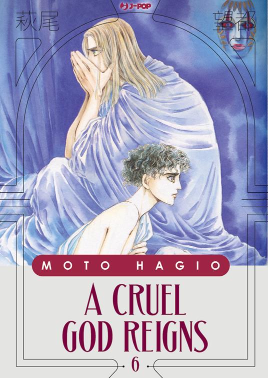 A cruel god reigns. Vol. 6 - Moto Hagio - copertina