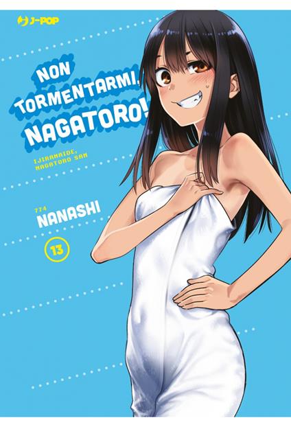 Non tormentarmi, Nagatoro!. Vol. 13 - Nanashi - copertina