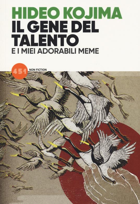 Il gene del talento e i miei adorabili meme - Hideo Kojima - copertina