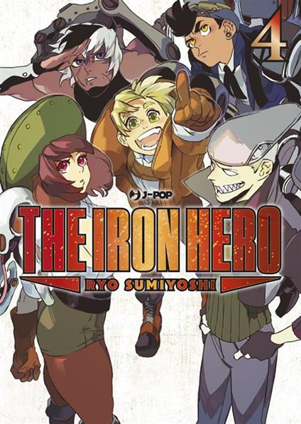 The iron hero. Vol. 4 - Ryo Sumiyoshi,Valerio Pinos - ebook