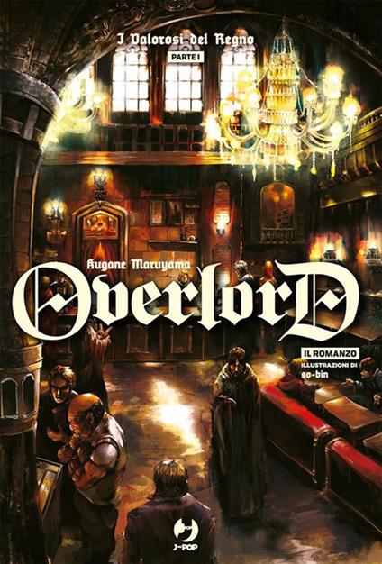 I valorosi del regno. Parte prima. Overlord. Vol. 5 - Kugane Maruyama,So-Bin,Valentina Vignola - ebook