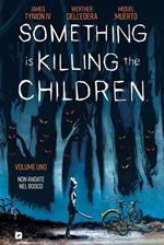 Something is killing the children. Vol. 1: Something is killing the children