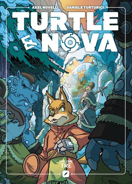 Turtle & Nova. Vol. 3 - Daniele Turturici,Axel Novelli - copertina