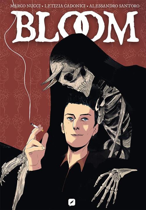 Bloom - Letizia Cadonici,Marco Nucci,Alessandro Santoro - ebook