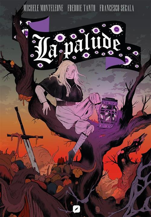 La palude - Michele Monteleone,Francesco Segala,Freddie Tanto - ebook