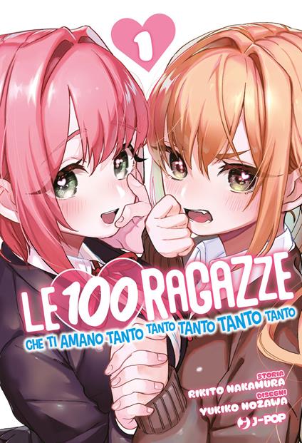 Le 100 ragazze che ti amano tanto tanto tanto tanto tanto. Vol. 1 - Rikito Nakamura - copertina