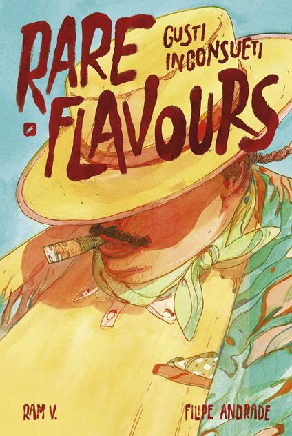 Rare flavours. Gusti inconsueti - Ram V,Filipe Andrade - copertina