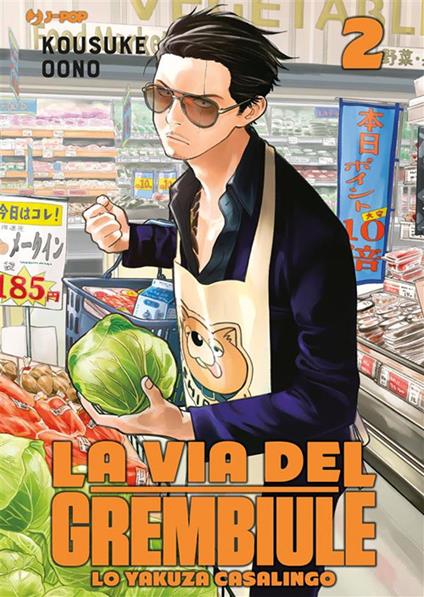 La via del grembiule. Lo yakuza casalingo. Vol. 2 - Oono Kousuke,Alessandro Colombo - ebook