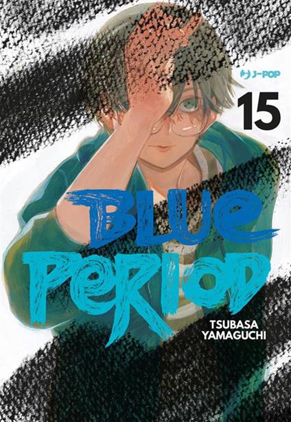 Blue period. Vol. 15 - Tsubasa Yamaguchi,Arianna Bianciardi - ebook