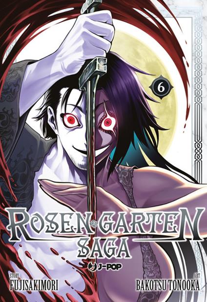 Rosen garten saga. Vol. 6 - Fujisakimori,Bakotsu Tonooka,Mattia Amione - ebook