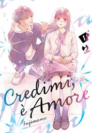 Credimi, è amore. Vol. 1