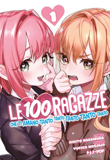 Le 100 ragazze che ti amano tanto tanto tanto tanto tanto. Vol. 1 - Rikito Nakamura,Yukiko Nozawa,Luca Lago - ebook