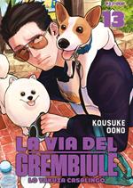 La via del grembiule. Lo yakuza casalingo. Vol. 13