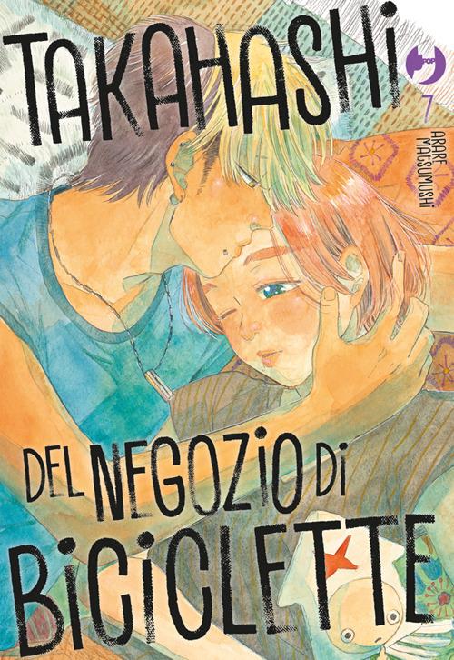 Takahashi del negozio di biciclette. Vol. 7 - Arare Matsumushi,Carlotta Spiga - ebook