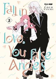 Fall in love, you false angels. Vol. 2