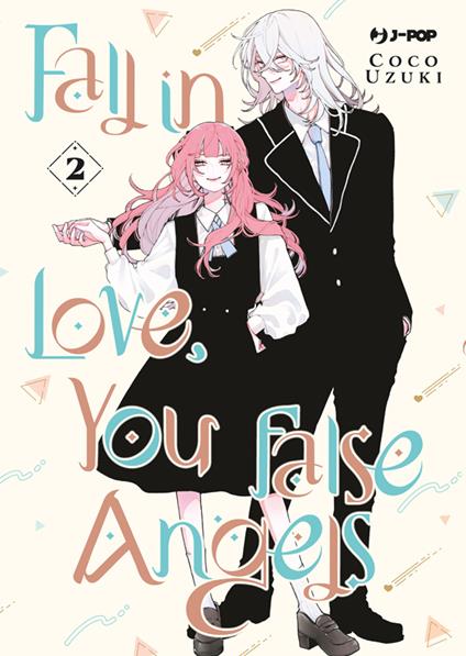 Fall in love, you false angels. Vol. 2 - Coco Uzuki,Irene Chiogna - ebook