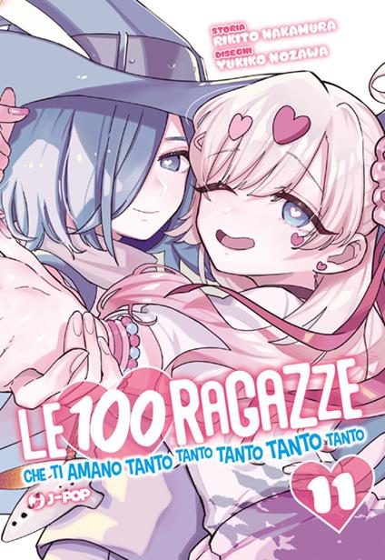 Le 100 ragazze che ti amano tanto tanto tanto tanto tanto. Vol. 11 - Rikito Nakamura,Yukiko Nozawa,Luca Lago - ebook