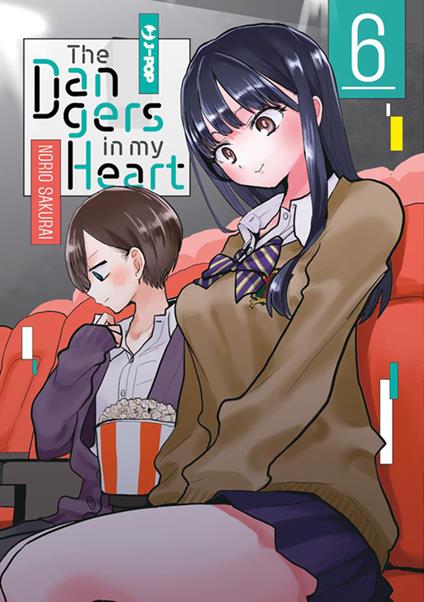 The dangers in my heart. Vol. 6 - Norio Sakurai,Alessandro Colombo - ebook