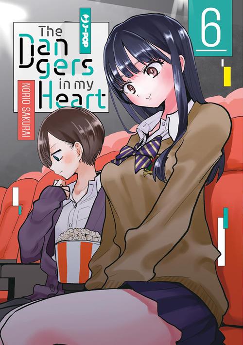 The dangers in my heart. Vol. 6 - Norio Sakurai,Alessandro Colombo - ebook