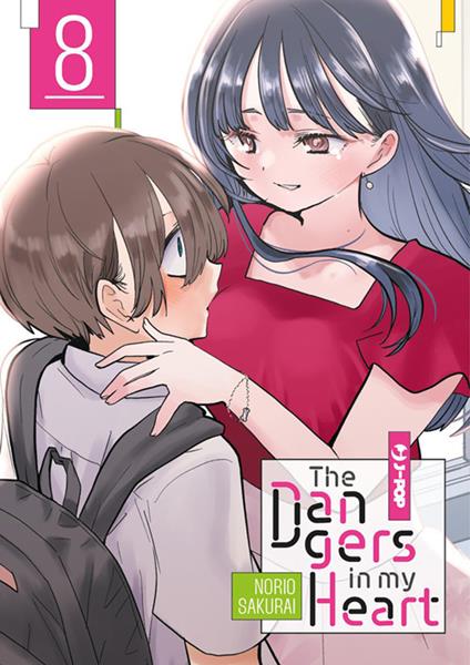 The dangers in my heart. Vol. 8 - Norio Sakurai,Alessandro Colombo - ebook