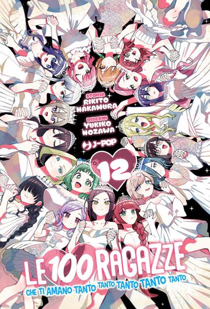Le 100 ragazze che ti amano tanto tanto tanto tanto tanto. Vol. 12 - Rikito Nakamura,Yukiko Nozawa,Luca Lago - ebook