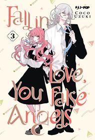 Fall in love, you false angels. Vol. 3