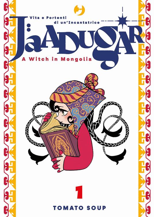 Jaadugar. A witch in Mongolia. Vol. 1 - Tomato Soup - copertina