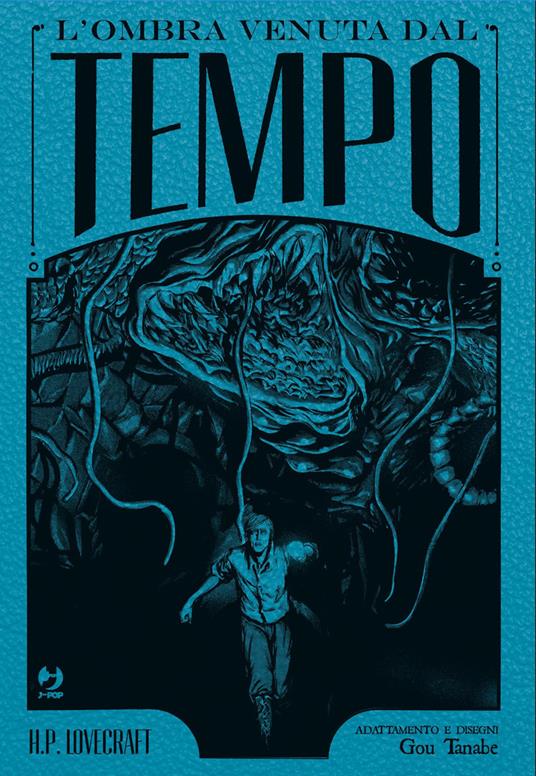 L'ombra venuta dal tempo da H. P. Lovecraft. Ediz. deluxe - Gou Tanabe - copertina