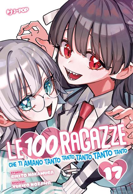 Le 100 ragazze che ti amano tanto tanto tanto tanto tanto. Vol. 17 - Rikito Nakamura - copertina