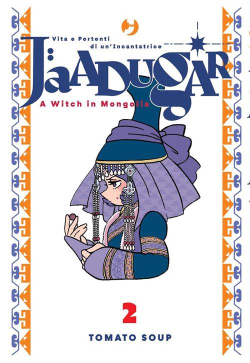 Jaadugar. A witch in Mongolia. Vol. 2 - Tomato Soup,Silvia Ricci - ebook
