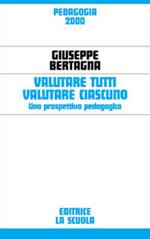 Valutare tutti valutare ciascuno. Una prospettiva pedagogica