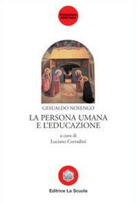 La persona umana e l'educazione - Gesualdo Nosengo - copertina