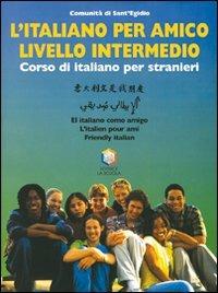 L'italiano per amico. Corso di italiano per stranieri. Livello intermedio. Con CD-ROM - copertina