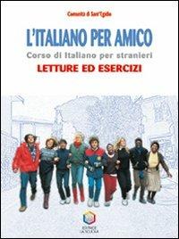 L'italiano per amico. Corso di italiano per stranieri. Letture ed esercizi - copertina