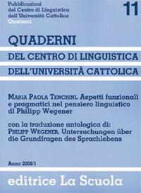 Aspetti funzionali e pragmatici nel pensiero linguistico di Philipp Wegener - Maria Paola Tenchini - copertina