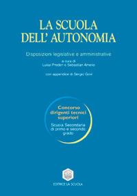 La scuola dell'autonomia. Disposizioni legislative e amministrative - copertina