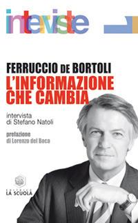 L'informazione che cambia - Ferruccio De Bortoli - copertina