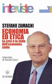Economia ed etica. La crisi e la sfida dell'economia civile - Stefano Zamagni - copertina